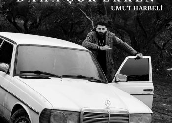 Umut Harbeli, yeni parçası “Daha Çok Erken” ile dinleyicileriyle buluştu